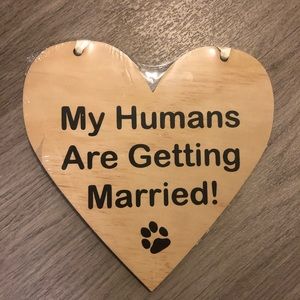 My humans are getting married dog sign
